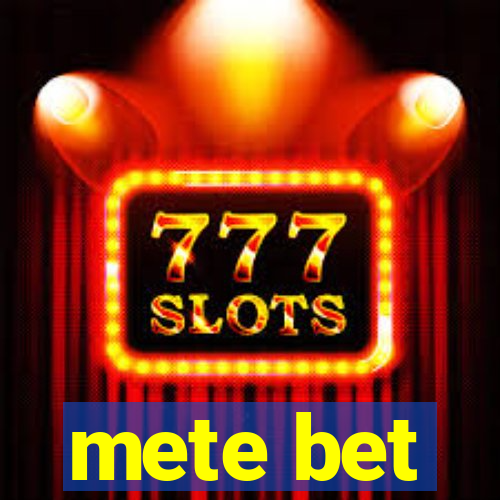 mete bet